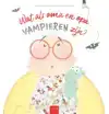 WAT ALS OMA EN OPA VAMPIEREN ZIJN?