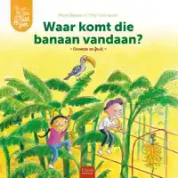 WAAR KOMT DIE BANAAN VANDAAN?