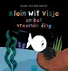 KLEIN WIT VISJE EN HET VREEMDE DING
