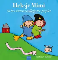 HEKSJE MIMI EN HET LAATSTE ROLLETJE WC-PAPIER