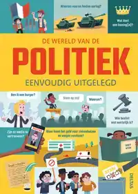 DE WERELD VAN DE POLITIEK EENVOUDIG UITGELEGD