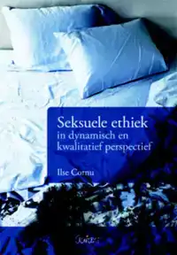 SEKSUELE ETHIEK IN DYNAMISCH EN KWALITATIEF PERSPECTIEF