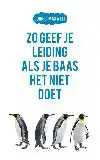 ZO GEEF JE LEIDING ALS JE BAAS HET NIET DOET