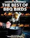 SMOKEY GOODNESS THE BEST OF BBQ BIRDS