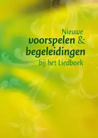 NIEUWE VOORSPELEN EN BEGELEIDINGEN BIJ HET LIEDBOEK