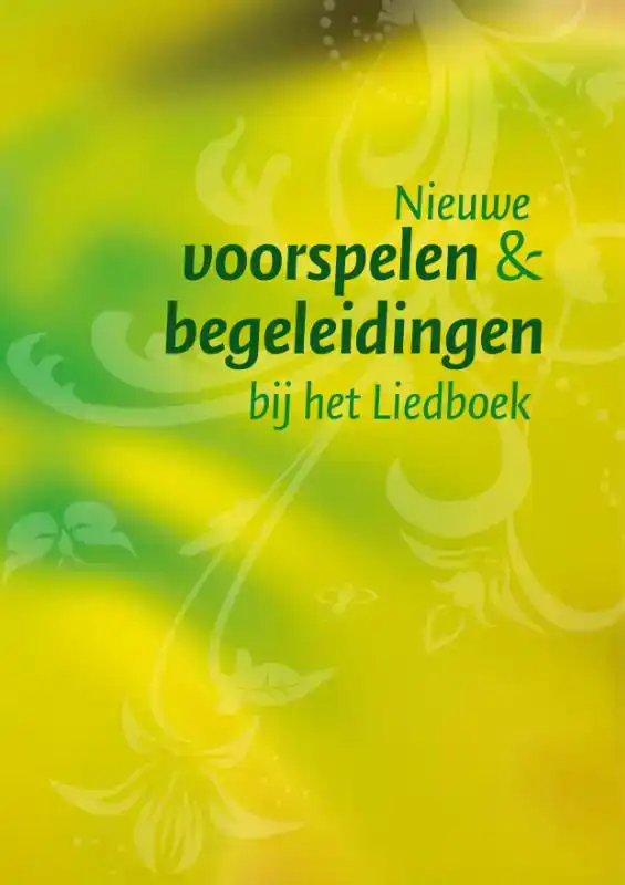 NIEUWE VOORSPELEN EN BEGELEIDINGEN BIJ HET LIEDBOEK