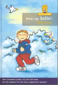 KOM OP, BOLLE!