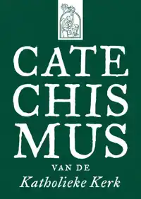 CATECHISMUS VAN DE KATHOLIEKE KERK