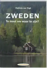 ZWEDEN. TE MOOI OM WAAR TE ZIJN?