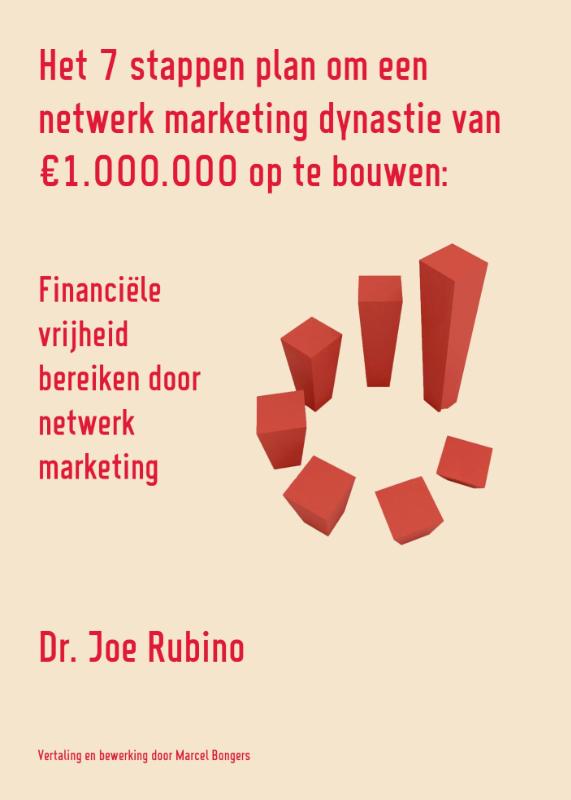 HET 7 STAPPEN PLAN OM EEN NETWERK MARKETING DYNASTIE VAN 1.0