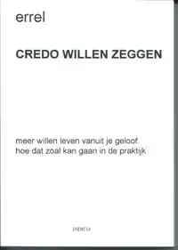 CREDO WILLEN ZEGGEN