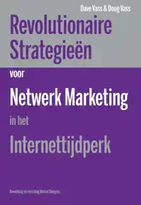 REVOLUTIONAIRE STRATEGIEEN VOOR NETWERK MARKETING IN HET INT