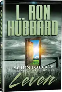 SCIENTOLOGY EEN NIEUWE KIJK OP HET LEVEN