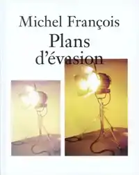 MICHEL FRANCOIS PLANS D'EVASION