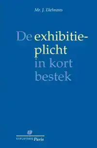 DE EXHIBITIEPLICHT IN KORT BESTEK