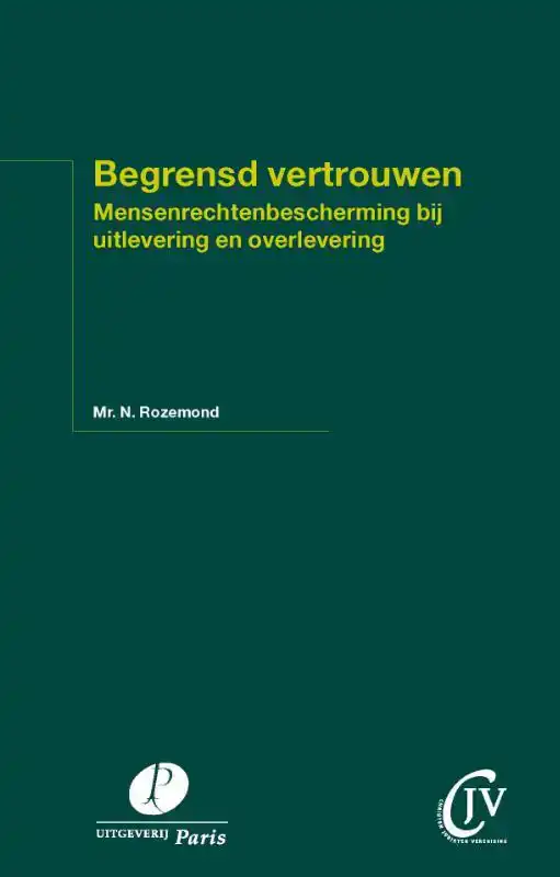 BEGRENSD VERTROUWEN. MENSENRECHTENBESCHERMING BIJ UITLEVERIN