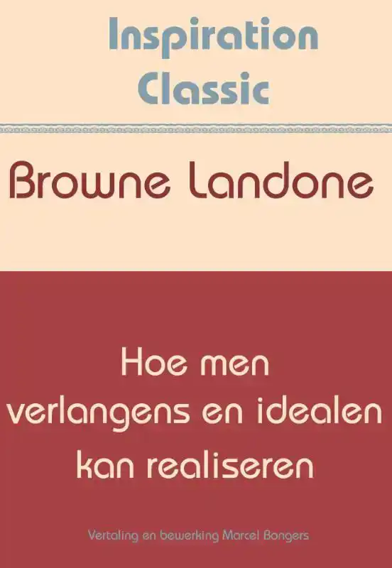 HOE MEN VERLANGENS EN IDEALEN KAN REALISEREN