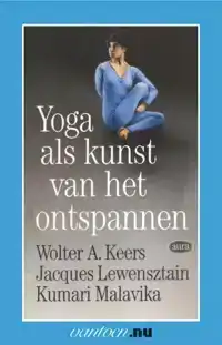 YOGA ALS KUNST VAN HET ONSTPANNEN