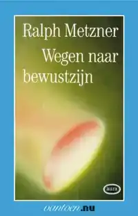 WEGEN NAAR BEWUSTZIJN