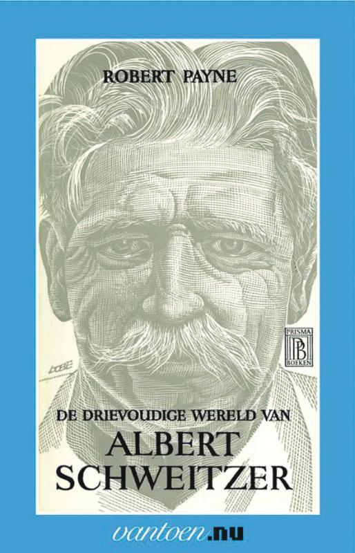 DRIEVOUDIGE WERELD VAN ALBERT SCHWEITZER