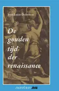 GOUDEN TIJD DER RENAISSANCE