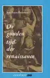 GOUDEN TIJD DER RENAISSANCE