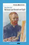 LEVEN VAN VINCENT VAN GOGH