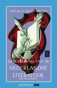 GESCHIEDENIS VAN DE NEDERLANDSE LITERATUUR TOT DE 20E EEUW