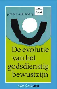 EVOLUTIE VAN HET GODSDIENSTIG BEWUSTZIJN