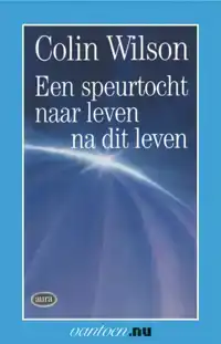 SPEURTOCHT NAAR LEVEN NA DIT LEVEN