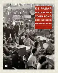 DE PASAR MALAM VAN TONG TONG, EEN INDISCHE ONDERNEMING