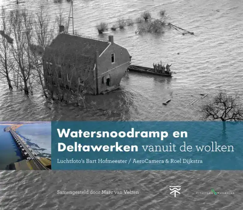 WATERSNOODRAMP EN DELTAWERKEN VANUIT DE WOLKEN