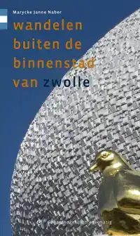 WANDELEN BUITEN DE BINNENSTAD VAN ZWOLLE