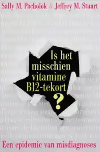 IS HET MISSCHIEN VITAMINE B12 TEKORT?