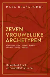 ZEVEN VROUWELIJKE ARCHETYPEN