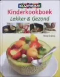 KINDERKOOKBOEK LEKKER EN GEZOND/ZELF KWEKEN