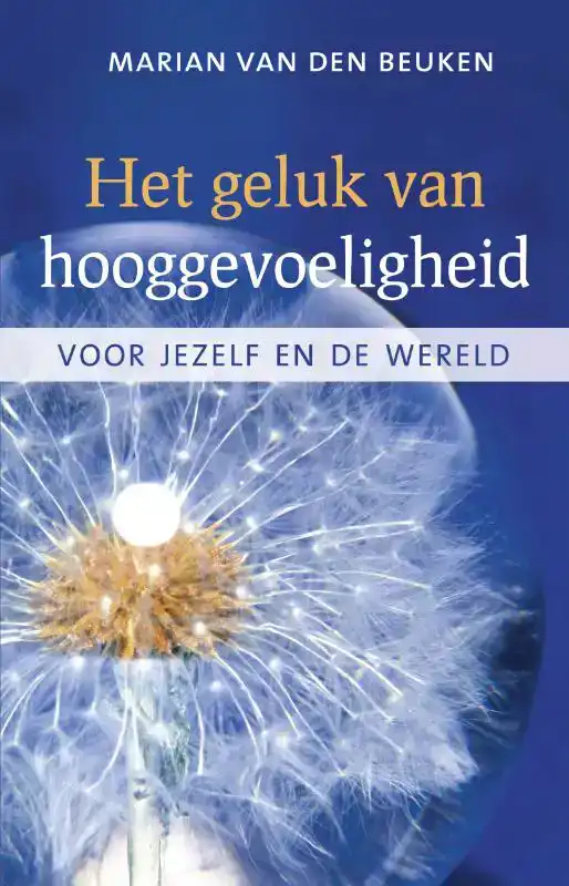 HET GELUK VAN HOOGGEVOELIGHEID