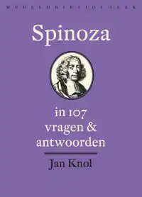 SPINOZA IN 107 VRAGEN EN ANTWOORDEN