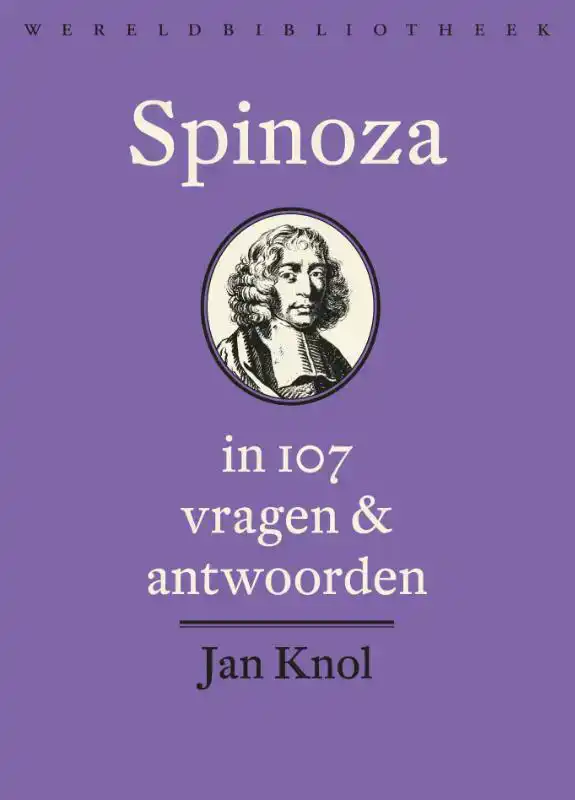 SPINOZA IN 107 VRAGEN EN ANTWOORDEN