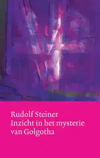 INZICHT IN HET MYSTERIE VAN GOLGOTHA