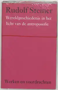 WERELDGESCHIEDENIS IN HET LICHT VAN DE ANTROPOSOFIE