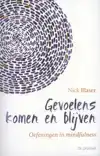 GEVOELENS KOMEN EN BLIJVEN