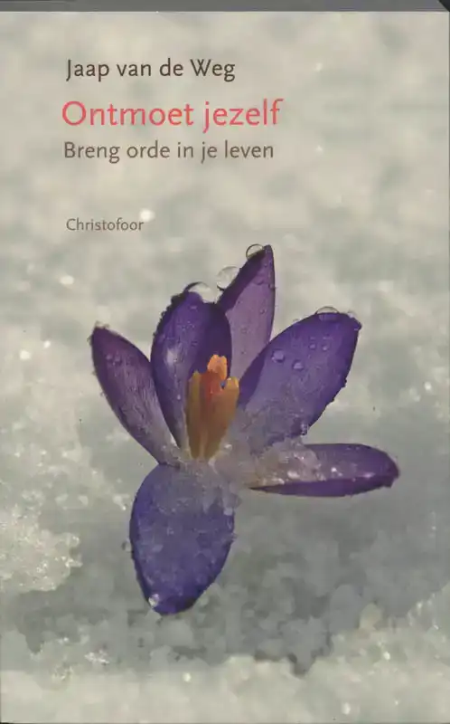 ONTMOET JEZELF, BRENG ORDE IN JE LEVEN
