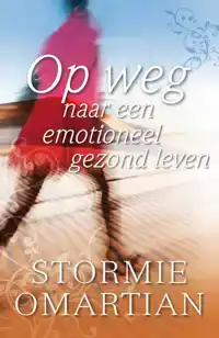 OP WEG NAAR EEN EMOTIONEEL GEZOND LEVEN