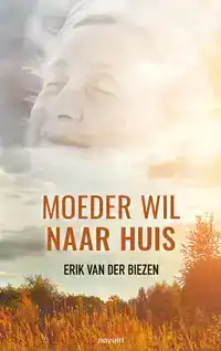 MOEDER WIL NAAR HUIS