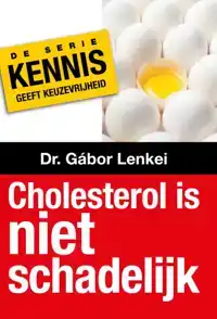 CHOLESTEROL IS NIET SCHADELIJK