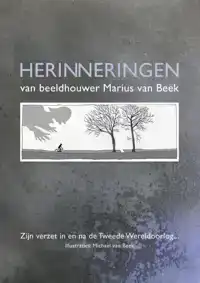 HERINNERINGEN VAN BEELDHOUWER MARIUS VAN BEEK