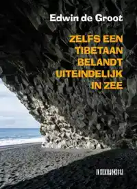 ZELFS EEN TIBETAAN BELANDT UITEINDELIJK IN ZEE