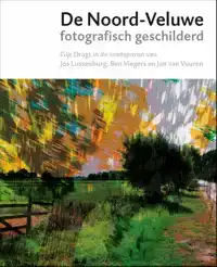 DE NOORD-VELUWE FOTOGRAFISCH GESCHILDERD