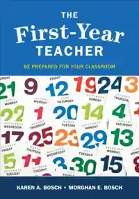 THE FIRST-YEAR TEACHER: BE PREPARED FOR YOUR CLASSROOM